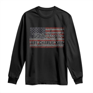 We Are Charlie Kirk Long Sleeve Shirt We The People Vintage American Flag TS11 Black Print Your Wear