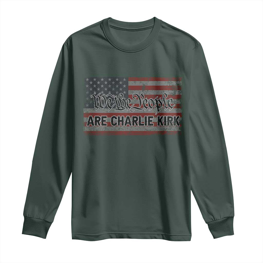 We Are Charlie Kirk Long Sleeve Shirt We The People Vintage American Flag TS11 Dark Forest Green Print Your Wear