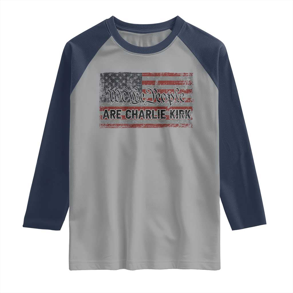 We Are Charlie Kirk Raglan Shirt We The People Vintage American Flag TS11 Sport Gray Navy Print Your Wear