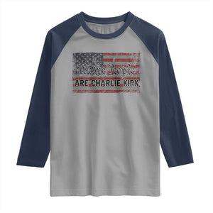 We Are Charlie Kirk Raglan Shirt We The People Vintage American Flag TS11 Sport Gray Navy Print Your Wear