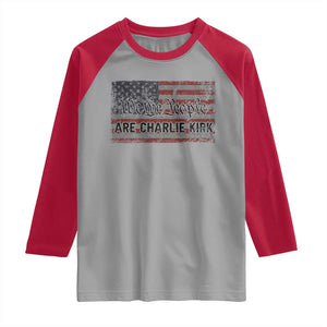 We Are Charlie Kirk Raglan Shirt We The People Vintage American Flag TS11 Sport Gray Red Print Your Wear