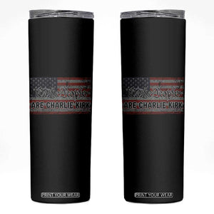 We Are Charlie Kirk Skinny Tumbler We The People Vintage American Flag TS11 Black Print Your Wear