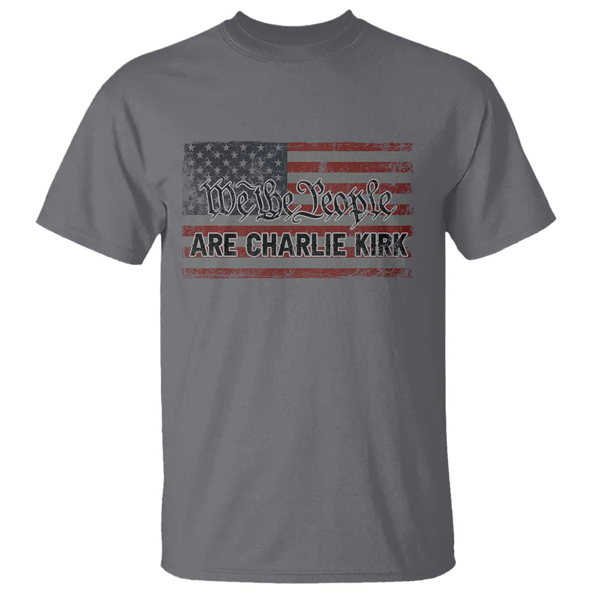 We Are Charlie Kirk T Shirt We The People Vintage American Flag TS11 Charcoal Print Your Wear