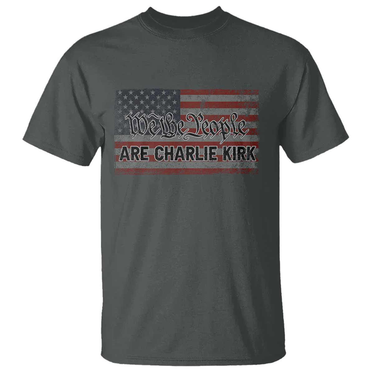 We Are Charlie Kirk T Shirt We The People Vintage American Flag TS11 Dark Heather Print Your Wear