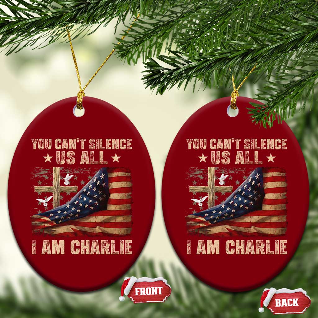 I Am Charlie Kirk Ceramic Ornament You Cant Silence Us All Vintage American Flag TS11 Print Your Wear