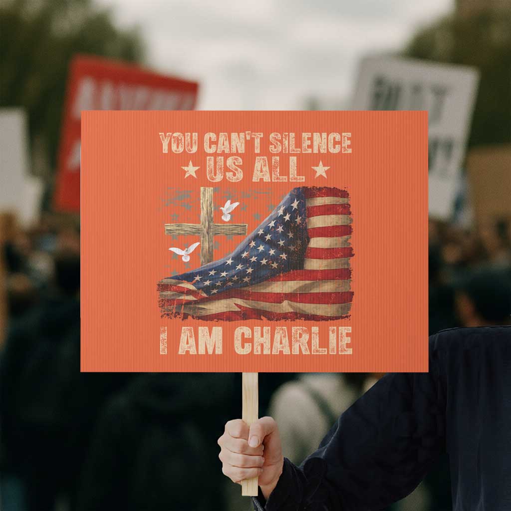 I Am Charlie Kirk Protest Sign You Cant Silence Us All Vintage American Flag TS11 Horizontal 18