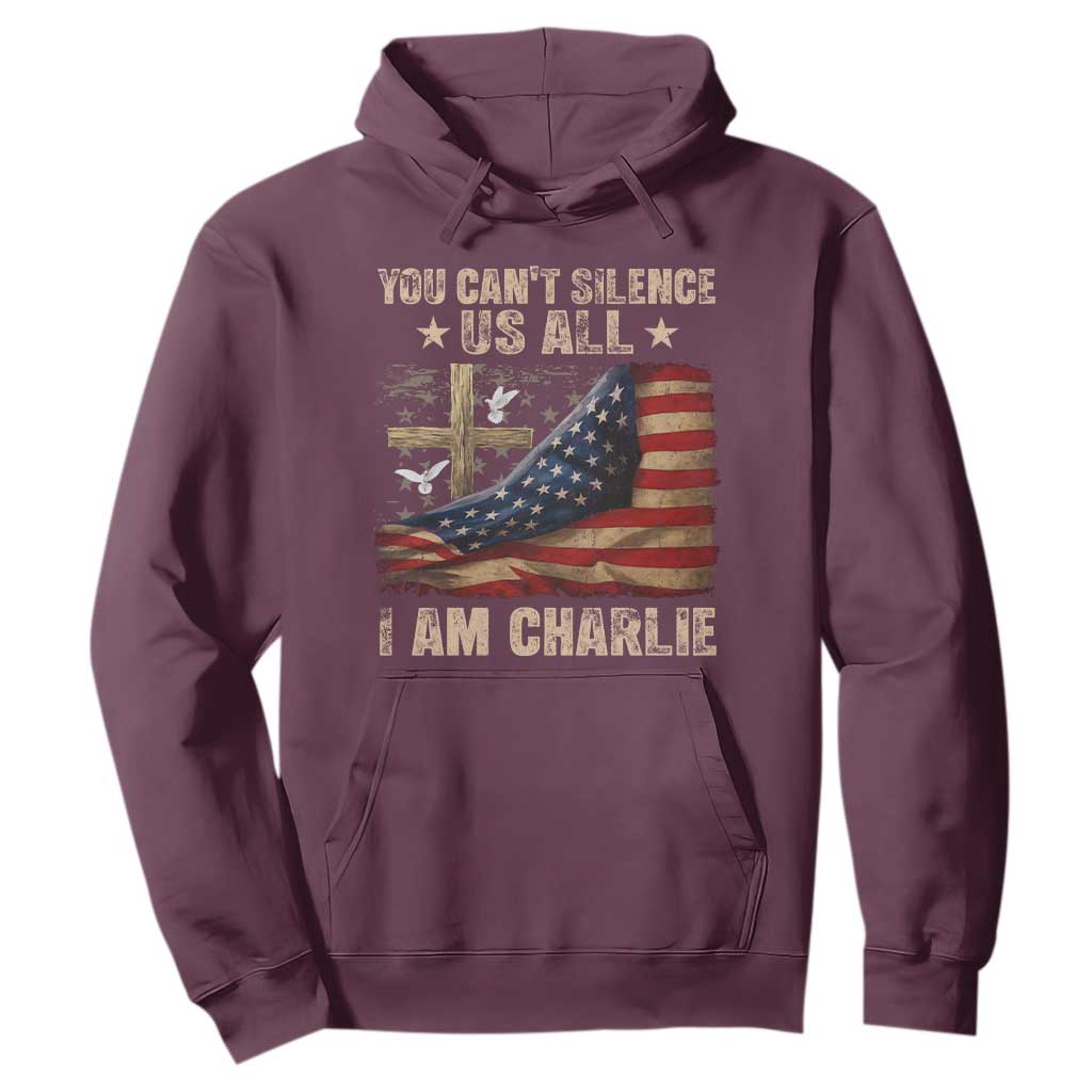I Am Charlie Kirk Hoodie You Cant Silence Us All Vintage American Flag TS11 Maroon Print Your Wear