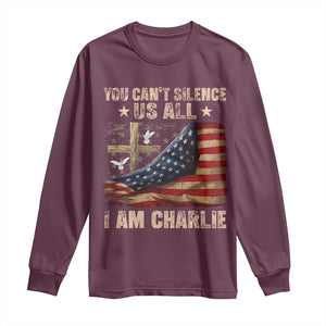 I Am Charlie Kirk Long Sleeve Shirt You Cant Silence Us All Vintage American Flag TS11 Maroon Print Your Wear
