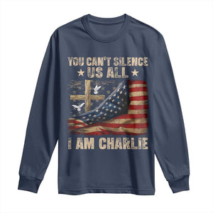 I Am Charlie Kirk Long Sleeve Shirt You Cant Silence Us All Vintage American Flag TS11 Navy Print Your Wear
