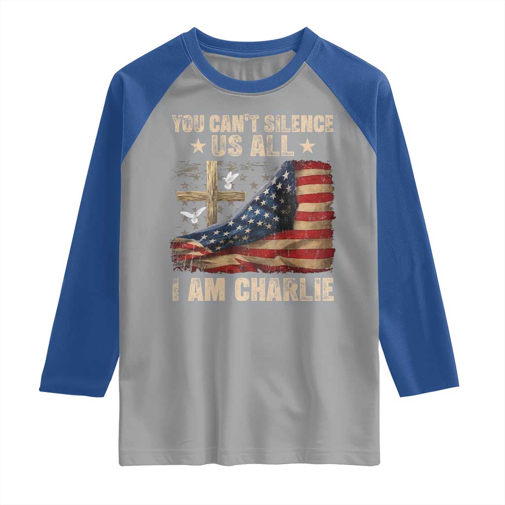 I Am Charlie Kirk Raglan Shirt You Cant Silence Us All Vintage American Flag TS11 Sport Gray Royal Print Your Wear