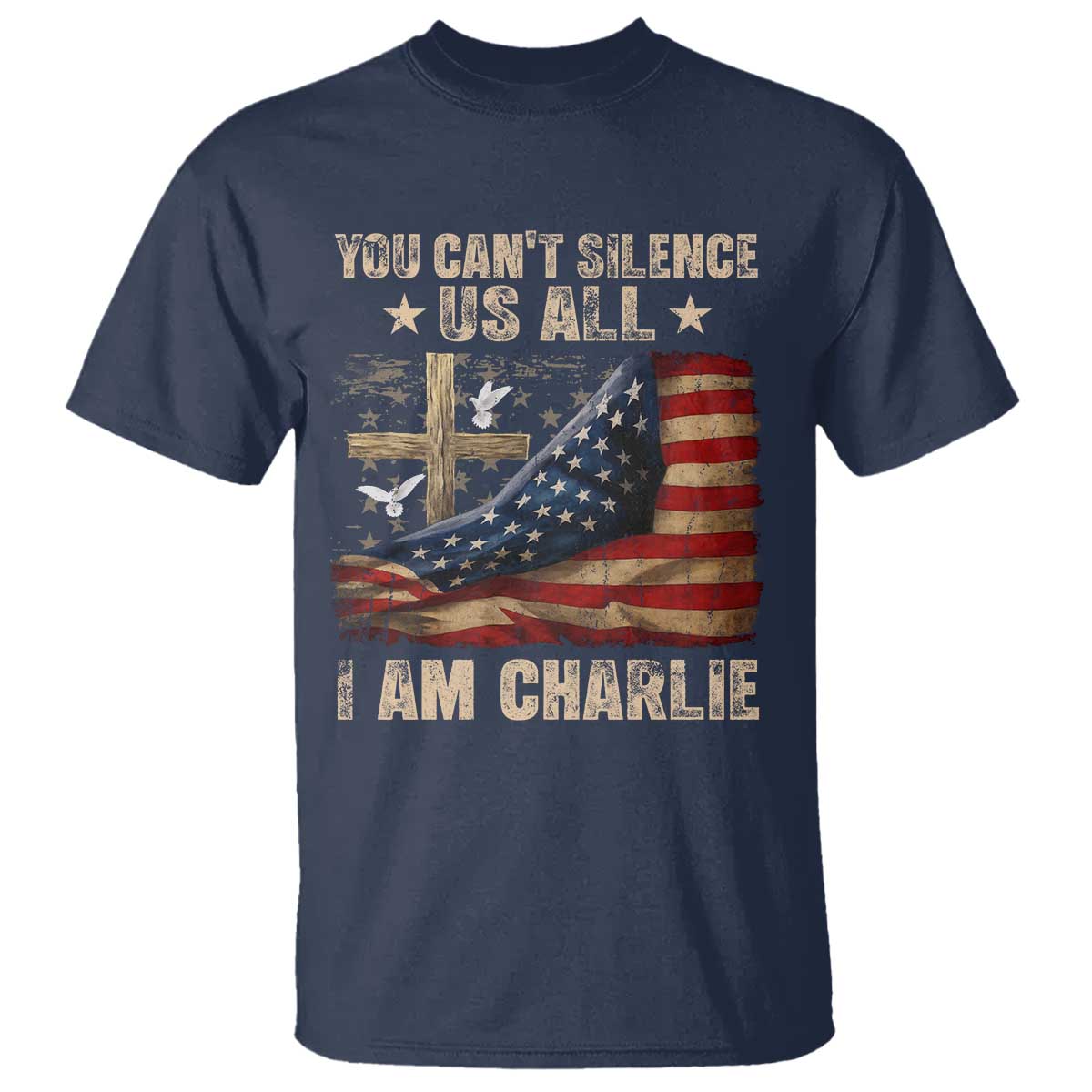 I Am Charlie Kirk T Shirt You Cant Silence Us All Vintage American Flag TS11 Navy Print Your Wear