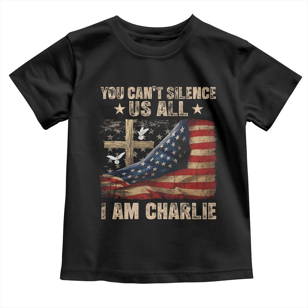 I Am Charlie Kirk Toddler T Shirt You Cant Silence Us All Vintage American Flag TS11 Black Print Your Wear