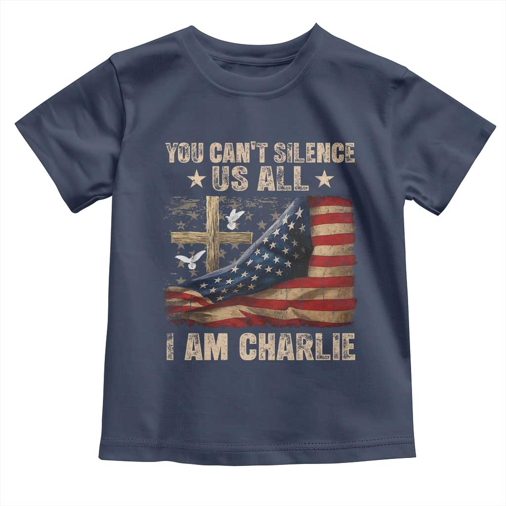 I Am Charlie Kirk Toddler T Shirt You Cant Silence Us All Vintage American Flag TS11 Navy Print Your Wear