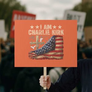 I Am Charlie Kirk Protest Sign Freedom Vintage American Flag TS11 Horizontal 18" × 24" Orange Print Your Wear