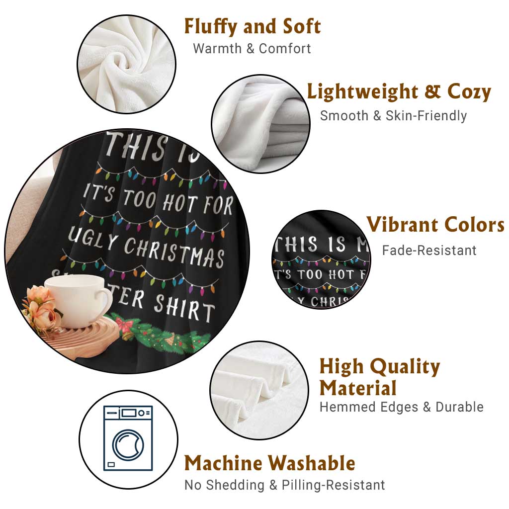 Funny Christmas Throw Blanket This Is My It's Too Hot For Ugly Christmas Sweater Shirt TS11 Print Your Wear
