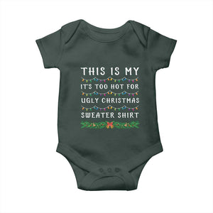 Funny Christmas Baby Onesie This Is My It's Too Hot For Ugly Christmas Sweater Shirt TS11 Print Your Wear