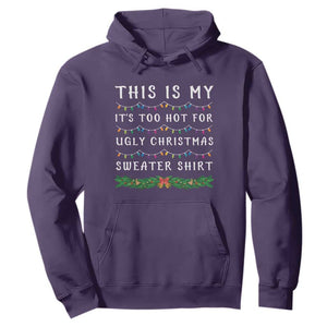 Funny Christmas Hoodie This Is My It's Too Hot For Ugly Christmas Sweater Shirt TS11 Purple Print Your Wear
