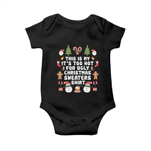 Funny Christmas Baby Onesie This Is My It's Too Hot For Ugly Christmas Sweater Shirt Xmas TS11 Black Print Your Wear