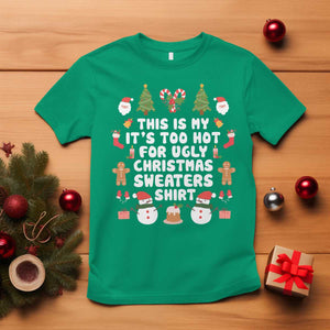 Funny Christmas T Shirt This Is My It's Too Hot For Ugly Christmas Sweater Shirt Xmas TS11 Irish Green Print Your Wear