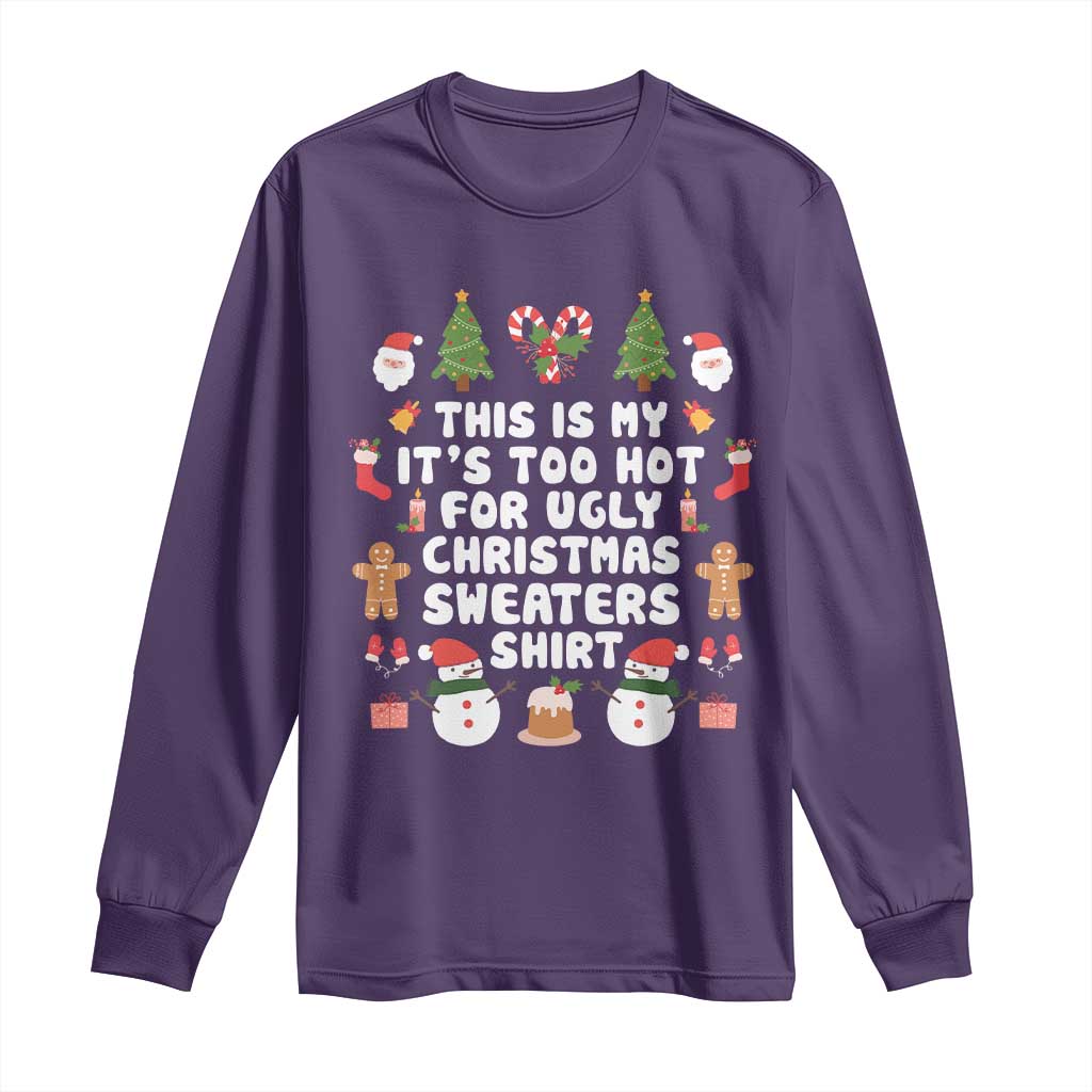 Funny Christmas Long Sleeve Shirt This Is My It's Too Hot For Ugly Christmas Sweater Shirt Xmas TS11 Purple Print Your Wear
