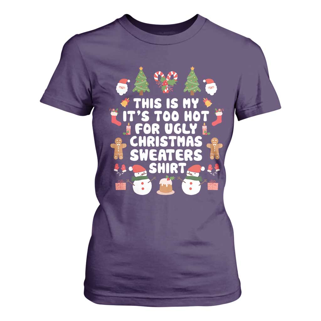 Funny Christmas T Shirt For Women This Is My It's Too Hot For Ugly Christmas Sweater Shirt Xmas TS11 Purple Print Your Wear