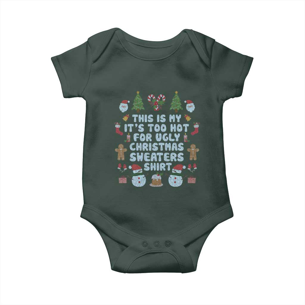 Funny Christmas Baby Onesie This Is My It's Too Hot For Ugly Christmas Sweater Shirt Knitted Xmas TS11 Print Your Wear
