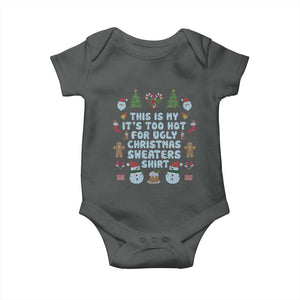 Funny Christmas Baby Onesie This Is My It's Too Hot For Ugly Christmas Sweater Shirt Knitted Xmas TS11 Dark Heather Print Your Wear