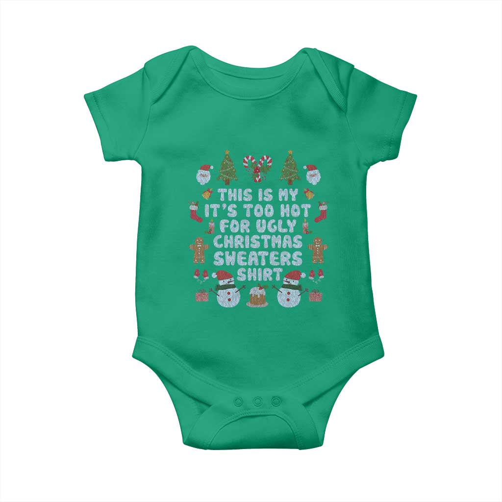 Funny Christmas Baby Onesie This Is My It's Too Hot For Ugly Christmas Sweater Shirt Knitted Xmas TS11 Irish Green Print Your Wear