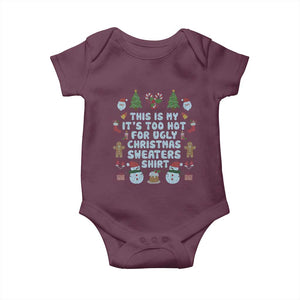 Funny Christmas Baby Onesie This Is My It's Too Hot For Ugly Christmas Sweater Shirt Knitted Xmas TS11 Maroon Print Your Wear
