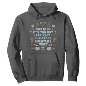 Funny Christmas Hoodie This Is My It's Too Hot For Ugly Christmas Sweater Shirt Knitted Xmas TS11 Dark Heather Print Your Wear