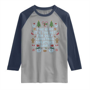Funny Christmas Raglan Shirt This Is My It's Too Hot For Ugly Christmas Sweater Shirt Knitted Xmas TS11 Sport Gray Navy Print Your Wear