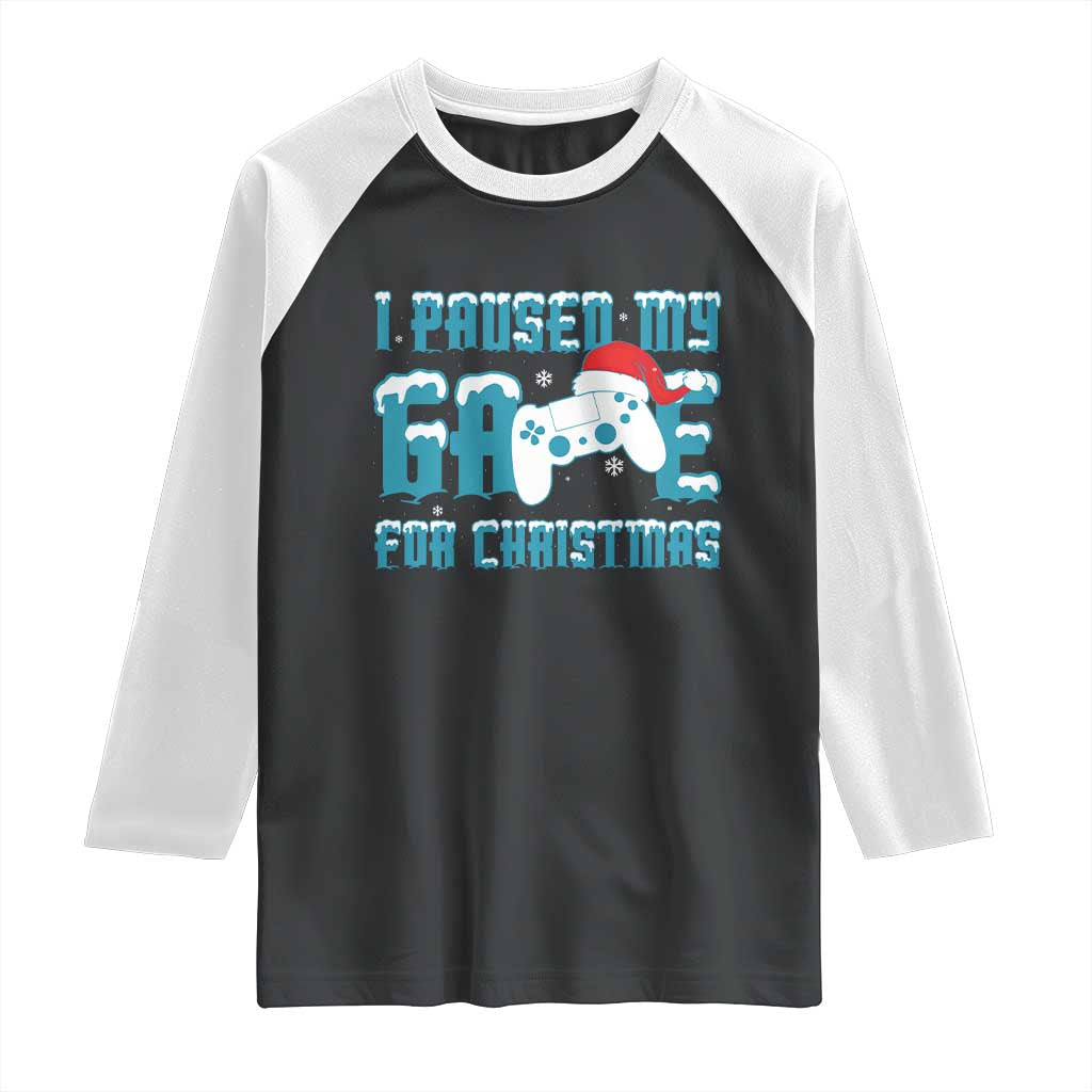 Funny Christmas Gamers Raglan Shirt I Paused My Game For Christmas Snowy Santa Hat TS11 Black White Print Your Wear