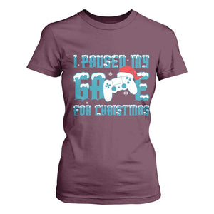Funny Christmas Gamers T Shirt For Women I Paused My Game For Christmas Snowy Santa Hat TS11 Maroon Print Your Wear