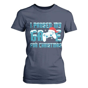 Funny Christmas Gamers T Shirt For Women I Paused My Game For Christmas Snowy Santa Hat TS11 Navy Print Your Wear