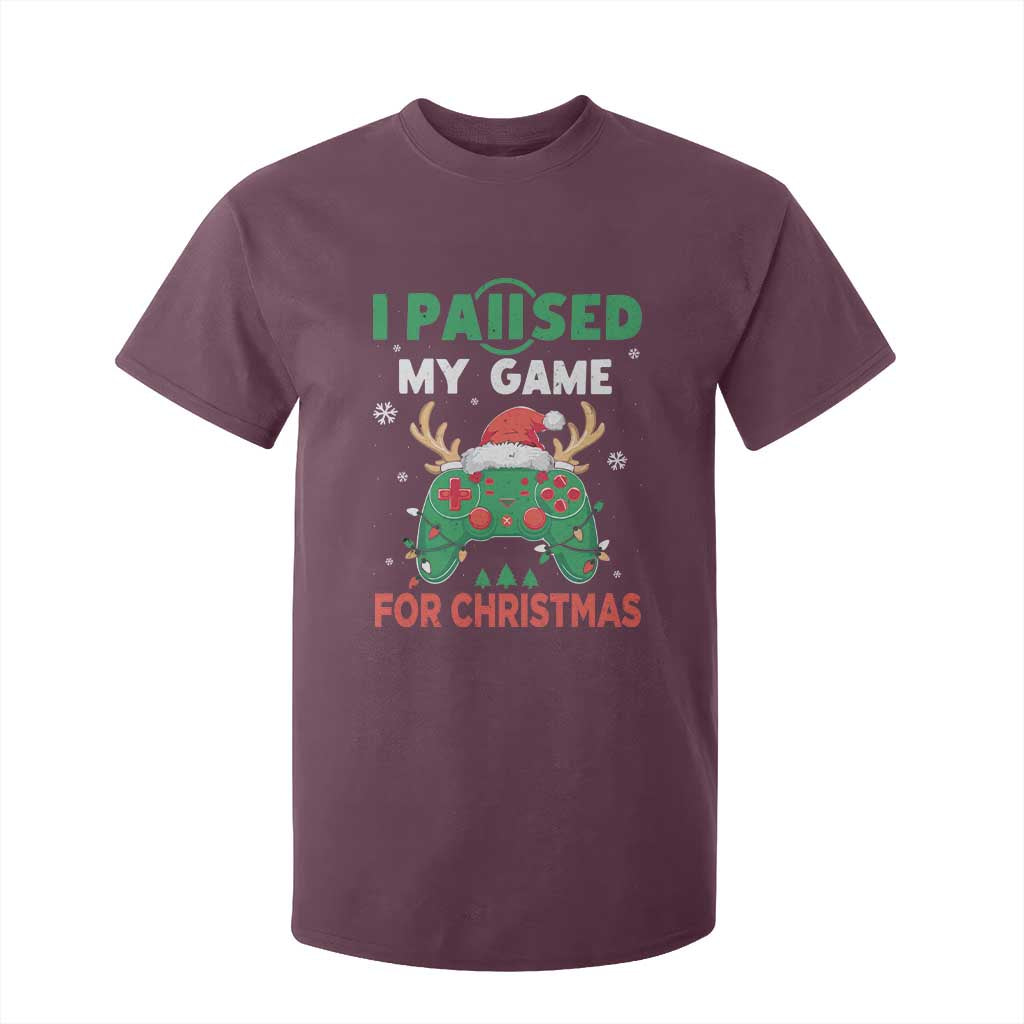 Funny Christmas Gamers T Shirt For Kid I Paused My Game For Christmas Santa Hat TS11 Maroon Print Your Wear
