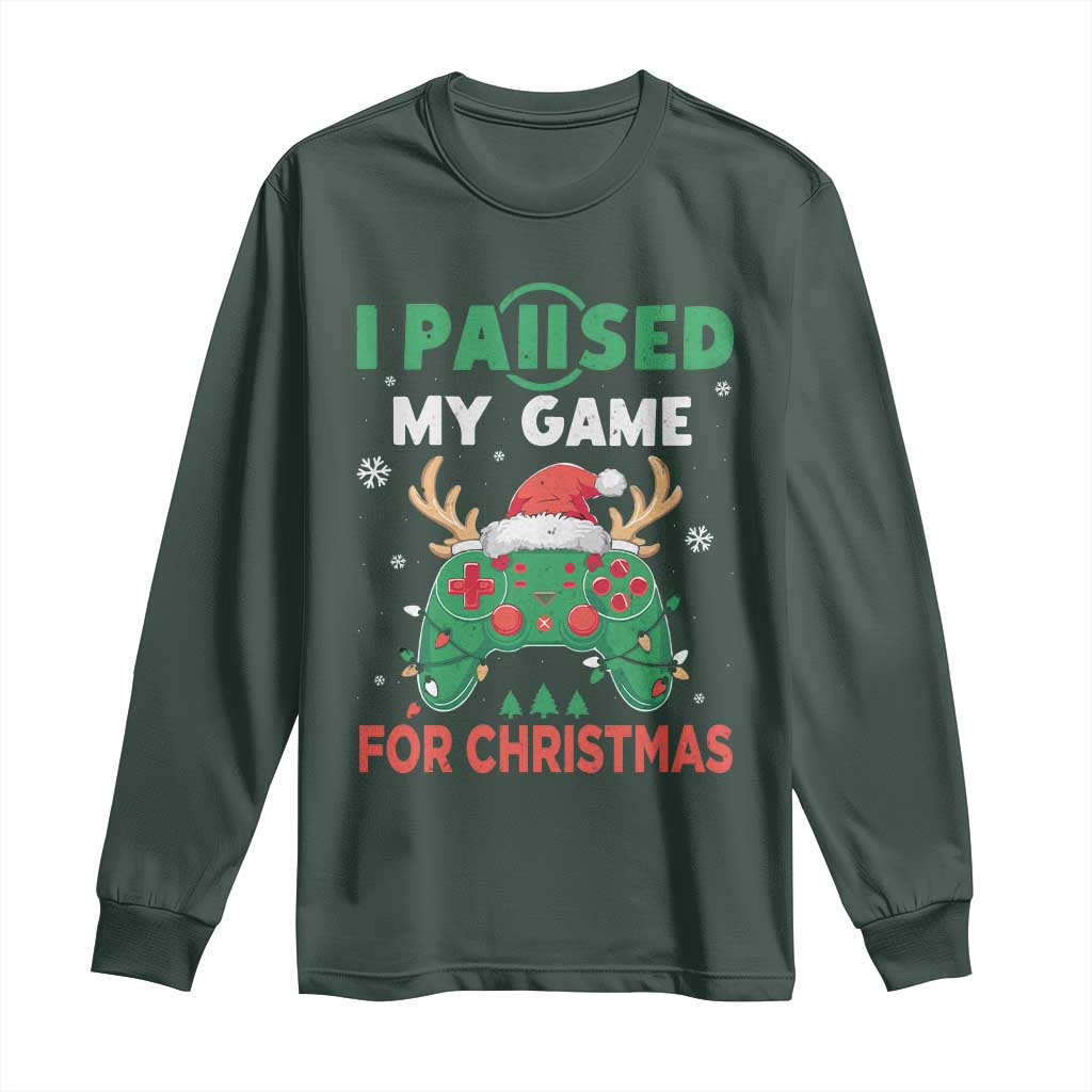 Funny Christmas Gamers Long Sleeve Shirt I Paused My Game For Christmas Santa Hat TS11 Dark Forest Green Print Your Wear