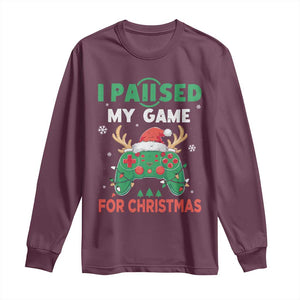 Funny Christmas Gamers Long Sleeve Shirt I Paused My Game For Christmas Santa Hat TS11 Maroon Print Your Wear