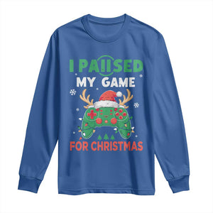Funny Christmas Gamers Long Sleeve Shirt I Paused My Game For Christmas Santa Hat TS11 Royal Blue Print Your Wear