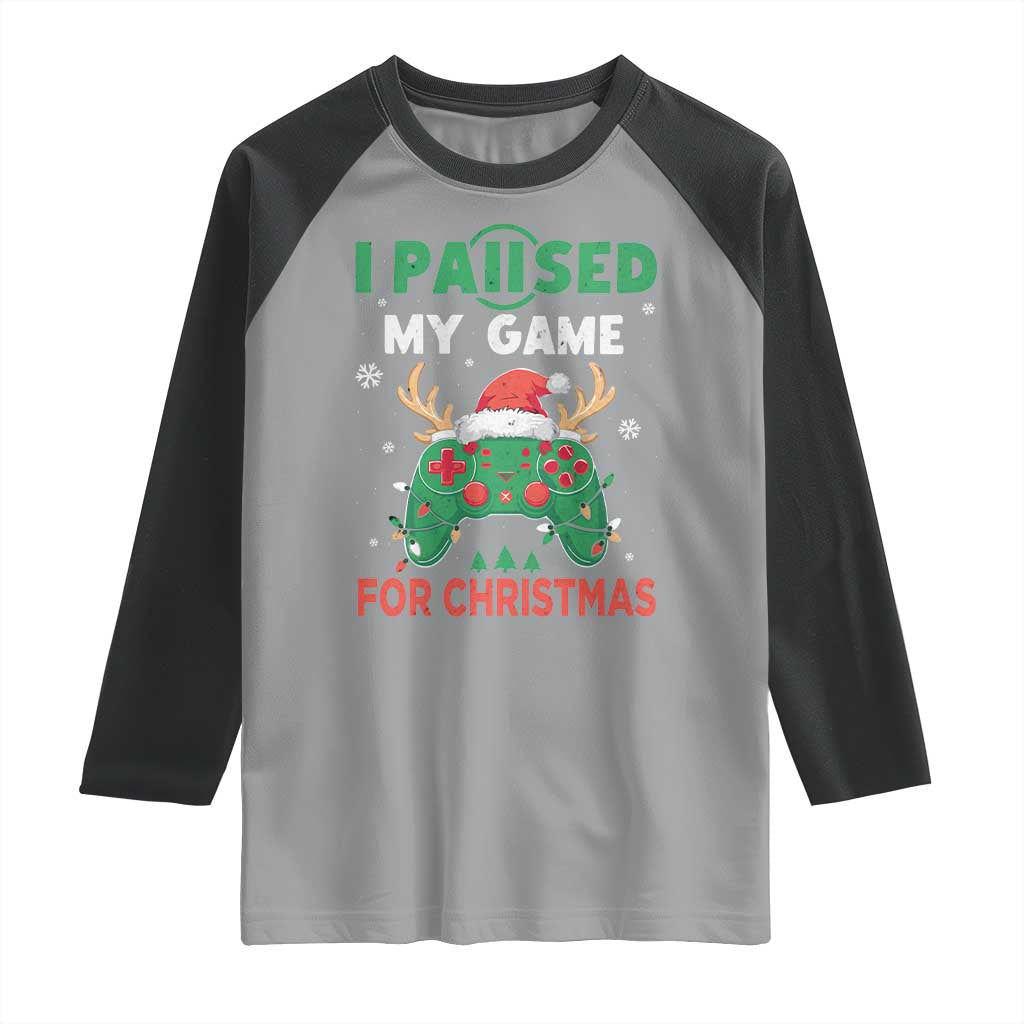 Funny Christmas Gamers Raglan Shirt I Paused My Game For Christmas Santa Hat TS11 Sport Gray Black Print Your Wear