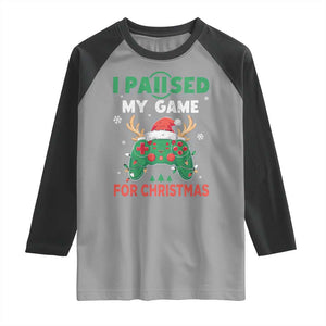 Funny Christmas Gamers Raglan Shirt I Paused My Game For Christmas Santa Hat TS11 Sport Gray Black Print Your Wear
