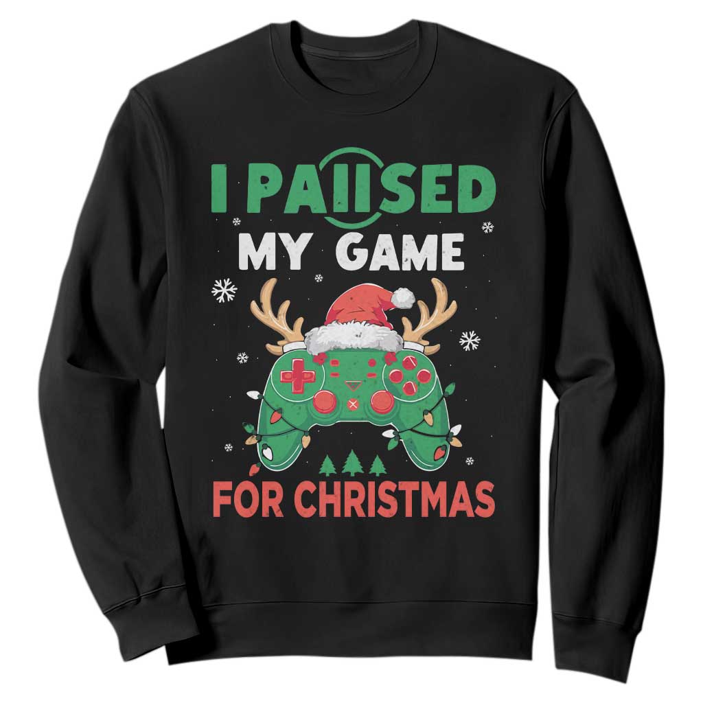 Funny Christmas Gamers Sweatshirt I Paused My Game For Christmas Santa Hat TS11 Black Print Your Wear