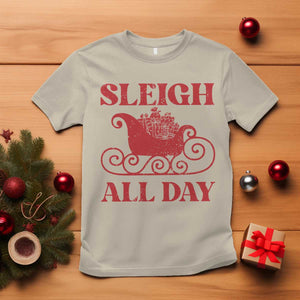 Funny Christmas T Shirt Sleigh All Day Xmas Santa's Sleigh TS11 Sand Print Your Wear