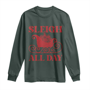 Funny Christmas Long Sleeve Shirt Sleigh All Day Xmas Santa's Sleigh TS11 Dark Forest Green Print Your Wear