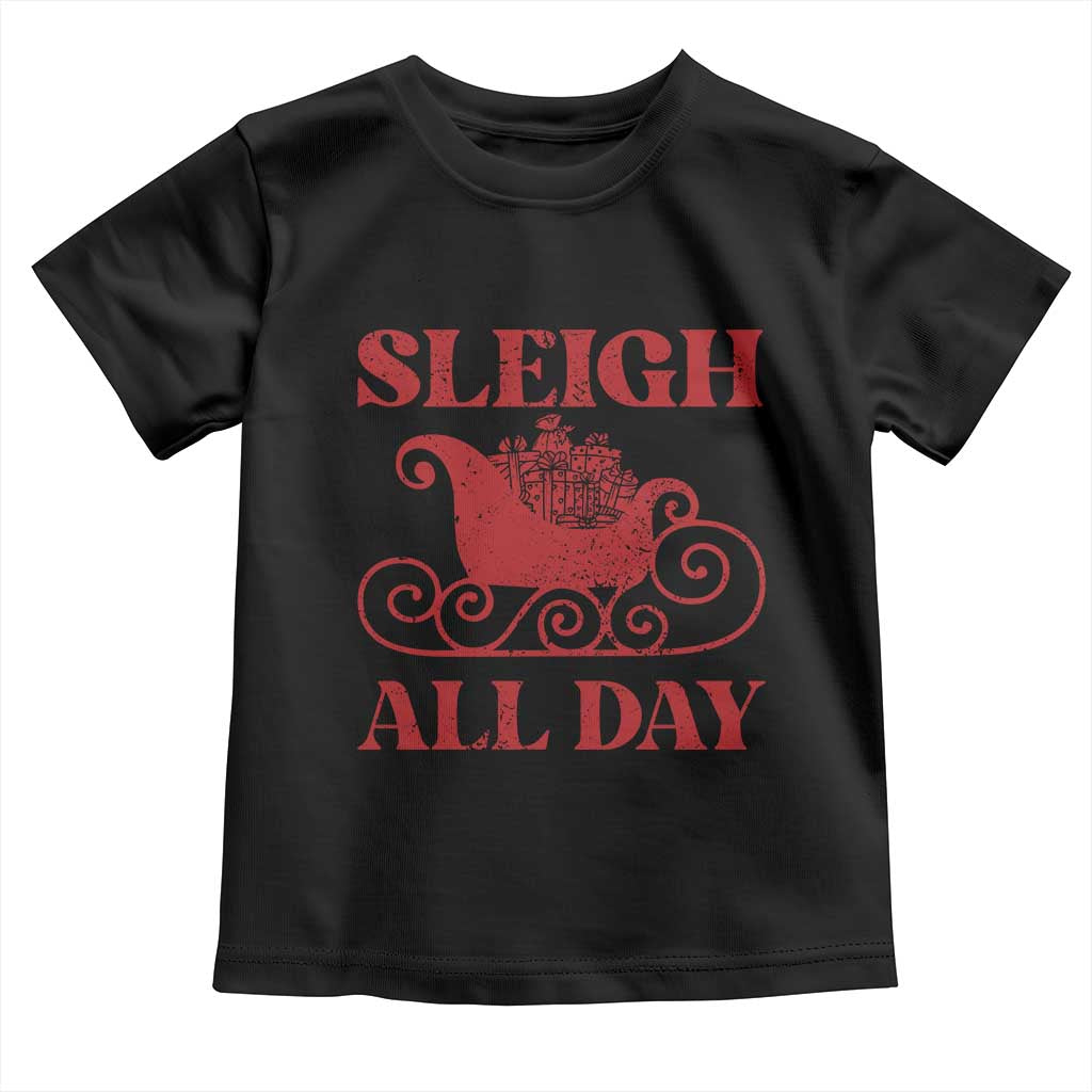 Funny Christmas Toddler T Shirt Sleigh All Day Xmas Santa's Sleigh TS11 Black Print Your Wear