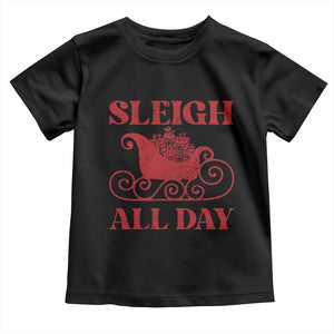 Funny Christmas Toddler T Shirt Sleigh All Day Xmas Santa's Sleigh TS11 Black Print Your Wear