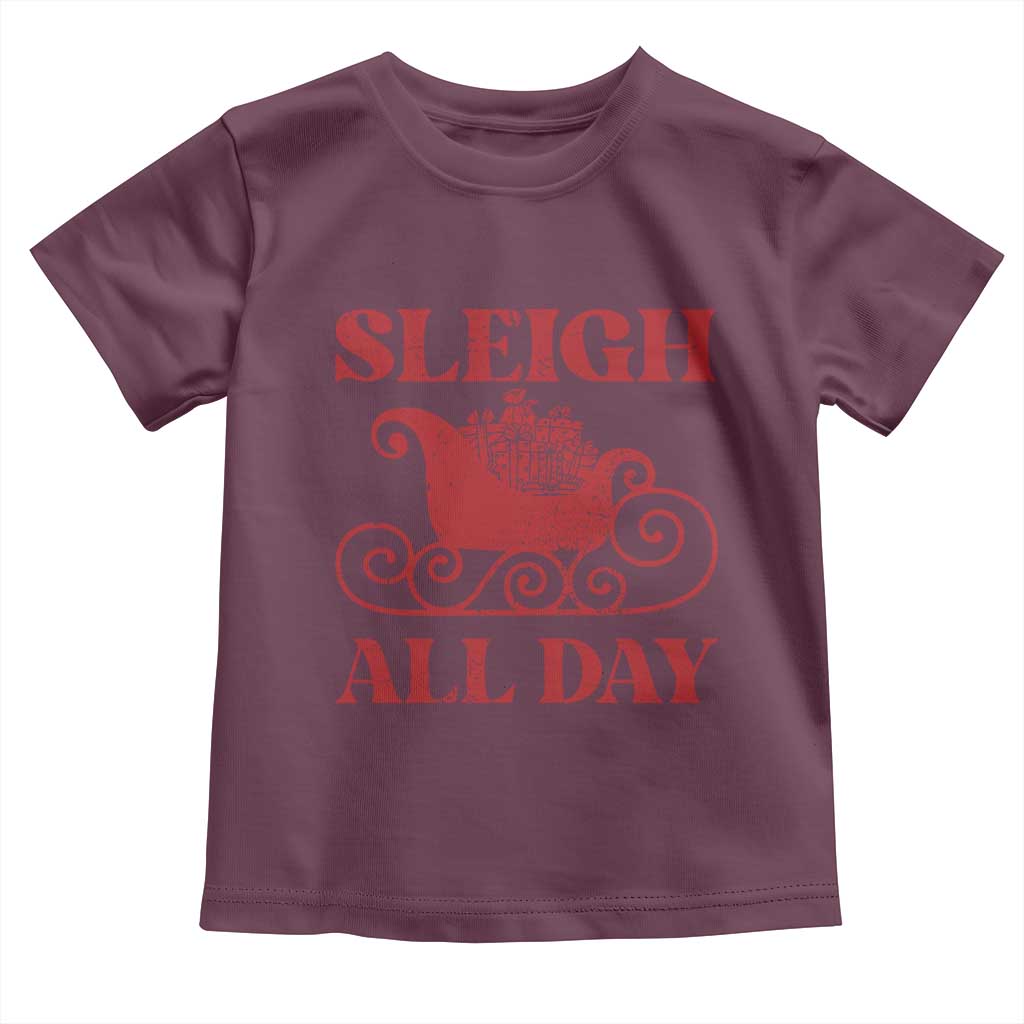 Funny Christmas Toddler T Shirt Sleigh All Day Xmas Santa's Sleigh TS11 Maroon Print Your Wear