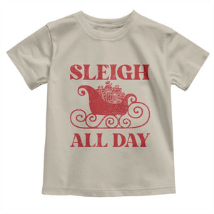 Funny Christmas Toddler T Shirt Sleigh All Day Xmas Santa's Sleigh TS11 Sand Print Your Wear