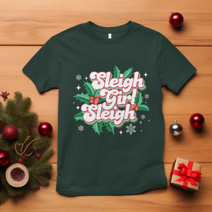 Sleigh Girl Sleigh T Shirt Christmas Retro Groove Slay Girl Mistletoe TS11 Dark Forest Green Print Your Wear