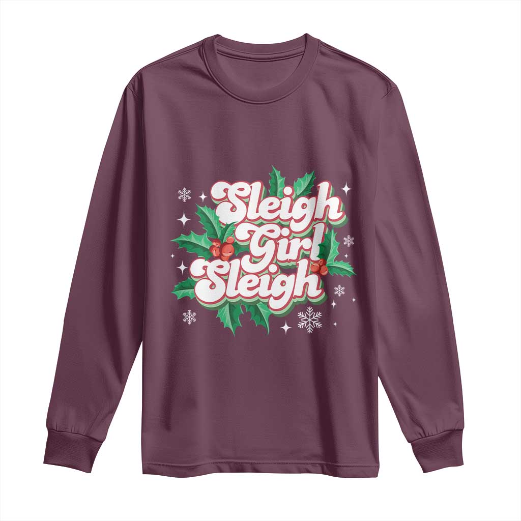 Sleigh Girl Sleigh Long Sleeve Shirt Christmas Retro Groove Slay Girl Mistletoe TS11 Maroon Print Your Wear