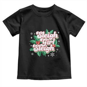 Sleigh Girl Sleigh Toddler T Shirt Christmas Retro Groove Slay Girl Mistletoe TS11 Black Print Your Wear